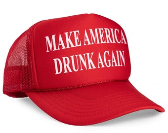 Make America Drunk Again MAGA Parody Trucker Hat