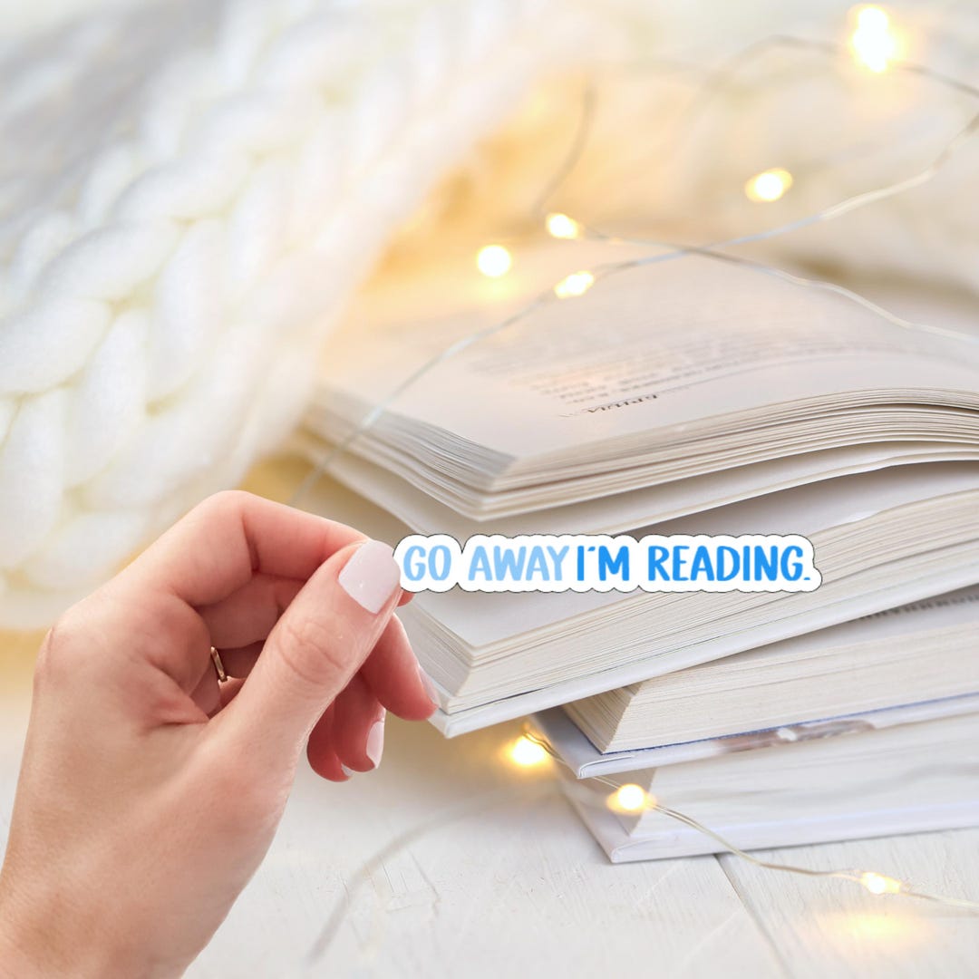 Go Away I’m Reading Sticker | Bookish Sticker, Kindle or Tablet Sticker ...