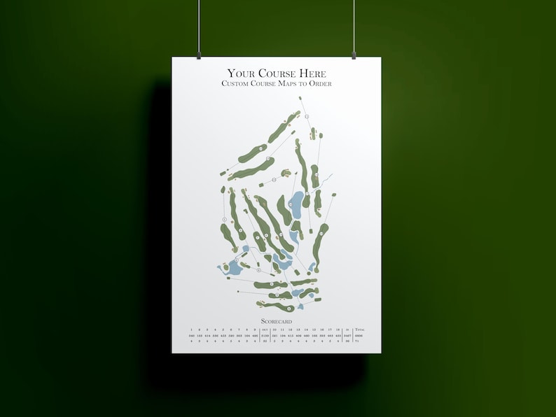 May include: A printable golf course map with the text "Your Course Here" and "Custom Course Maps to Order". The map shows a green golf course with blue water features and a scorecard at the bottom.