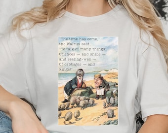 May include: A white t-shirt with a vintage illustration of two walruses and a quote from Lewis Carroll's "The Walrus and the Carpenter": "The time has come," the Walrus said, "To talk of many things: Of shoes and ships and sealing-wax Of cabbages and kings!"