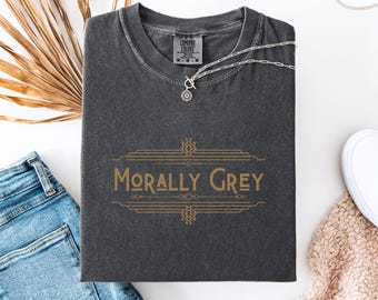 Morally Grey Shirt, Dark Romance Tshirt, Book Boyfriend Comfort Colors Shirt