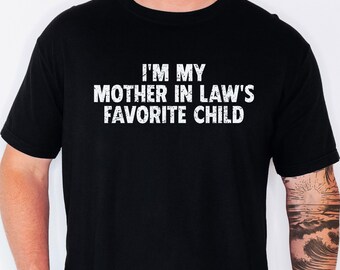 Funny Mother In Law's Favorite Child Shirt, Sarcastic Family Joke Shirt