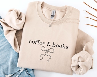 Coffee and Books Sweatshirt, Book Lover Gift, Messy Coquette Shirt, Bookish Teacher Gift, Minimalist Sweatshirt, Book Club Sweatshirts