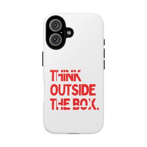Think Outside the Box Phone Case, Inspirational Case for Creatives, Unique Gift for Entrepreneurs, Durable Phone Cover, Motivational Gift