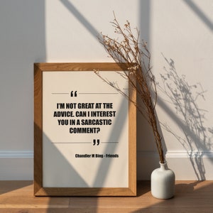 Quote Friends | Chandler Bing | Matthew Perry | Sarcasm | TV Poster | Vintage Retro Art | Minimalist Poster | Home Decor | Print Yourself