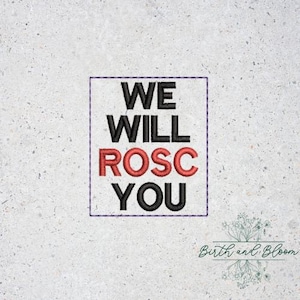 May include: An embroidered design in black and red on a white background with the text "WE WILL ROSC YOU".