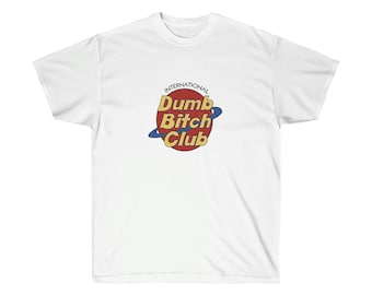 International Dumb Bitch Club T-Shirt with Classic Fit and Graphic Design Print