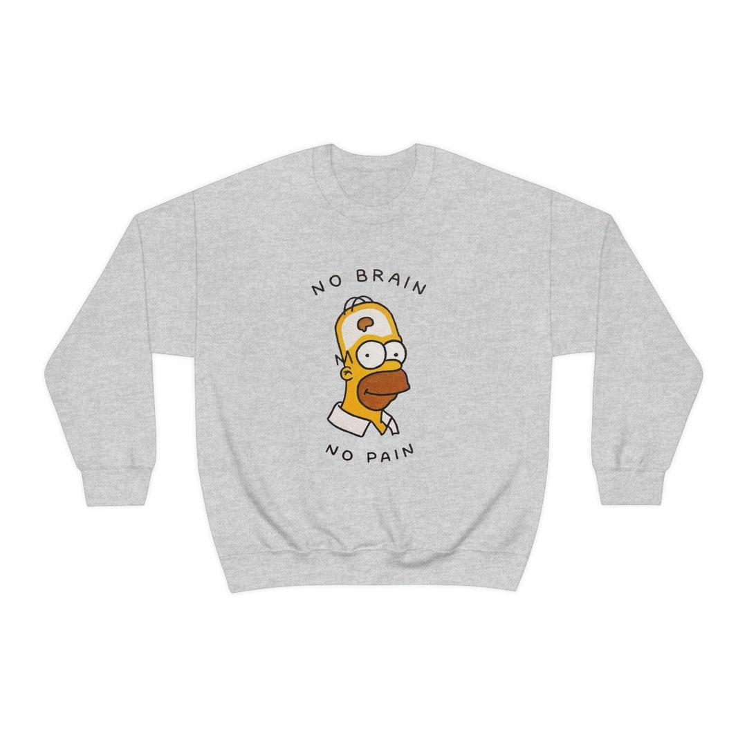 Homer Simpson No Brain No Pain Sweatshirt Classic Fit With