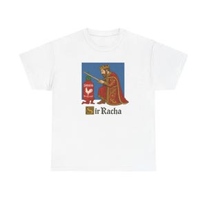 May include: White t-shirt featuring a graphic of a king holding a sword, with a Sriracha bottle and the text "Sir Racha". The king is wearing a gold crown and red robe.