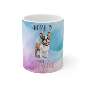 Frenchie, Dog Mom, Dog Lover, Frenchie Ceramic Mug 11oz