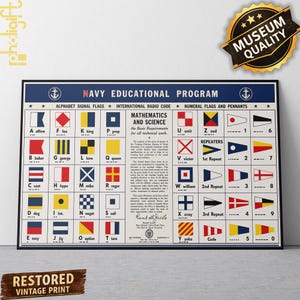 May include: A framed vintage print titled "Navy Educational Program" featuring alphabet signal flags, international radio code, and numeral flags. The print includes text about mathematics and science, with a "Museum Quality" seal.