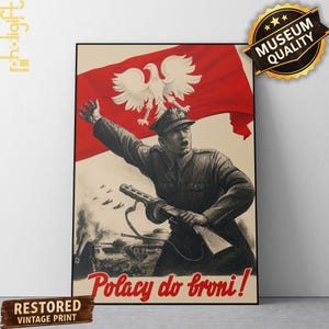May include: Vintage Polish war propaganda poster featuring a soldier with a machine gun, raising his arm in front of a red and white Polish flag with a white eagle emblem. The poster has the text "Polacy do broni!" and is labeled "Restored Vintage Print."