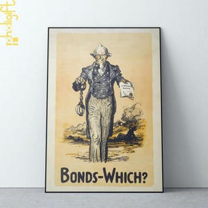 May include: Vintage poster featuring Uncle Sam holding handcuffs and a "Liberty Bond" document. The poster is in sepia tones with the text "Bonds-Which?" at the bottom. The image is framed in black.