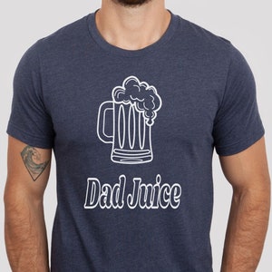 Dad Juice T-Shirt, Beer T-shirt for dad