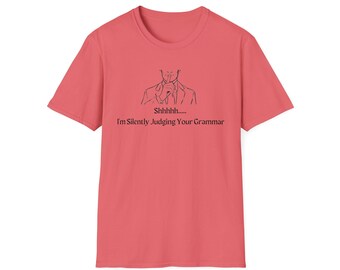 Shhhh..... I'm Silently Judging Your Grammar T-Shirt