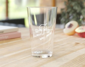 Kilroy Was Here Beer Glass | Engraved 16oz Beer Glass