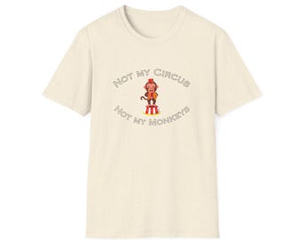 Not My Circus Monkey Graphic T-Shirt, Unisex Softstyle Tee