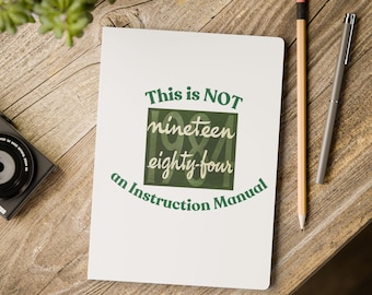 1984 - This Is Not an Instruction Manual | Softcover Journal | Orwell