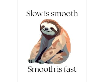 Slow is Smooth Smooth is Fast Sloth Sticker | Kiss-Cut Vinyl Decal