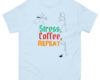 Stress, Coffee, Repeat T-Shirt | Funny Work Tee, Sarcastic Office Shirt, Unisex Fit