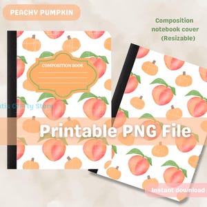 May include: Two composition notebooks with a white background and a pattern of peaches and pumpkins. The notebooks have the text "Composition Book" and "Printable PNG File". The top banner says "Peachy Pumpkin".