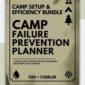 May include: A printable camping planner with the text "Camp Failure Prevention Planner" and "Camp Setup & Efficiency Bundle." The design includes camping-related icons and the text "Prepare for Anything While Camping."