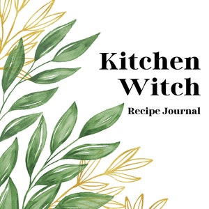 Kitchen Witch Recipe Journal with Herbal Correspondences, Green & Gold cover (Printable, GoodNotes, Notability)