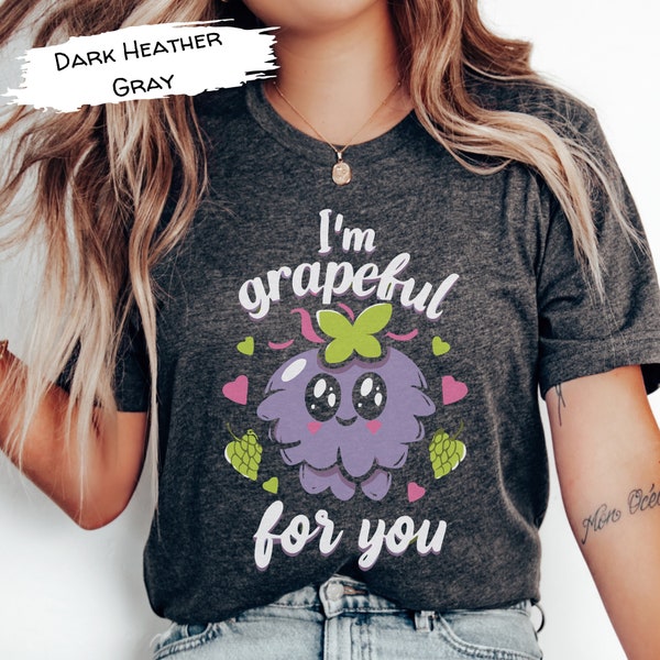 Grapeful For You Shirt, Funny Grape Tshirt, Punny Purple Grapes Tee, Pun Gift Shirt, Wine Maker Shirt, Wine Tasting Gifts, Cute Couples Tee