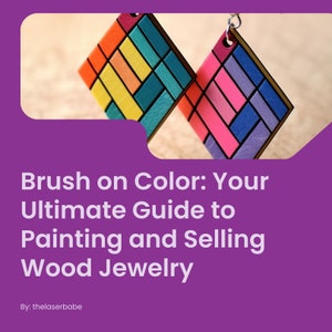 Kompletter Holzschmuck Painting Guide - 25 Seiten - Schleifen, Finishing, Verkaufstipps - Digitaler Download für Glowforge Hersteller und Ladenbesitzer