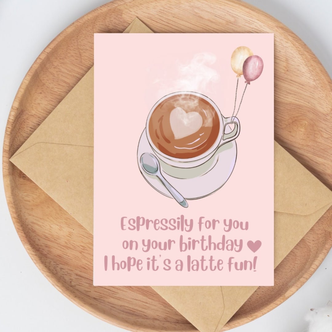 Coffee Birthday Card Coffee Pun Birthday Card Coffee Lovers