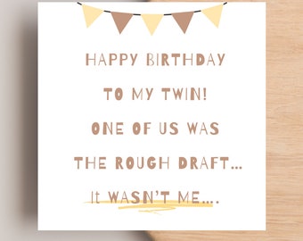 Funny Twin Birthday card - better Twin - Twin brother - Twin sister - Joke birthday card for Twin - sibling card