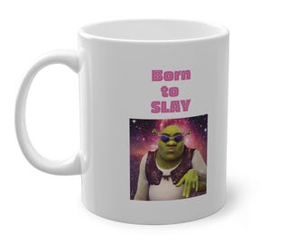 Born to Slay – Trendy mug with saying | Sh-re-k inspired | Attitude | Funny gift, TikTok style