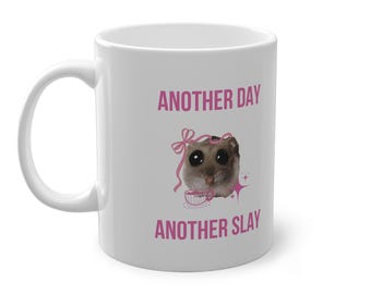 Another Day, Another Slay – Funny Mug with Saying | Meme Style | Trendy Coffee Mug | Sad Hamster