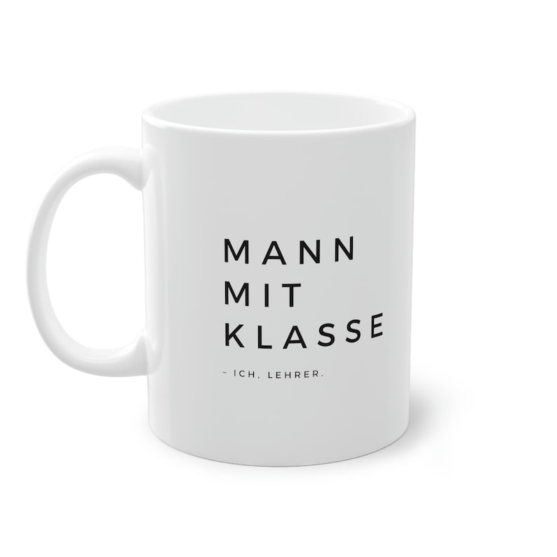 Funny teacher mug: Man with class - I, teacher - gift for teachers, teacher with humor, ironic coffee mug, gift for colleagues image 1