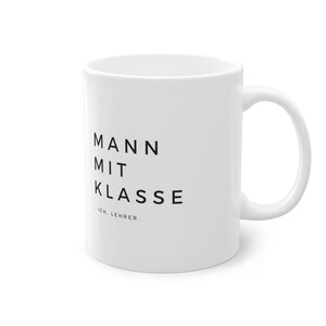 Funny teacher mug: Man with class - I, teacher - gift for teachers, teacher with humor, ironic coffee mug, gift for colleagues image 3