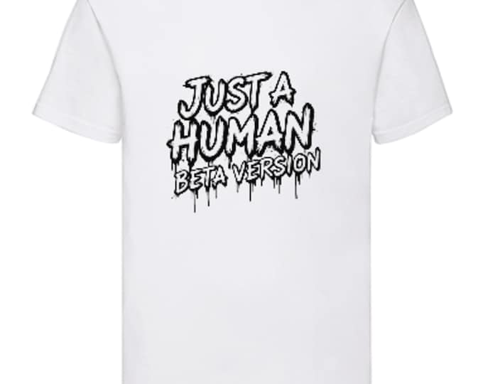 Funny quotes T-shirt, man's regular cotton tee, just a human unisex t-shirt