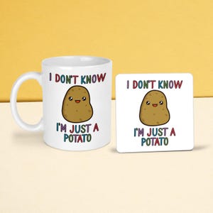 I Don’t Know I’m Just A Potato Mug & Coaster: Funny Kawaii Potato Gift