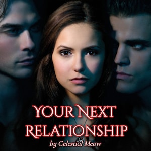 Op de afbeelding: Een vrouw met lang bruin haar wordt omringd door twee mannen. De vrouw kijkt recht in de camera. De mannen kijken naar de vrouw. De tekst "YOUR NEXT RELATIONSHIP" is in rode letters op een zwarte achtergrond geschreven. De tekst "by Celestial Meow" is in witte letters onder de rode tekst geschreven.