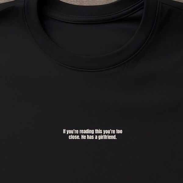Boyfriend T-Shirt Gym, Tu es trop proche, Statement T-Shirt, 100% coton, noir