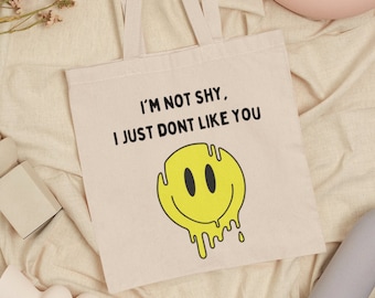 I'm Not Shy I Just Don't Like You Funny Tote Bag, Gift For Her, Gift For Him, Tote Bags Canvas Funny, Funny Quote Tote Bag, Sturdy Tote Bag