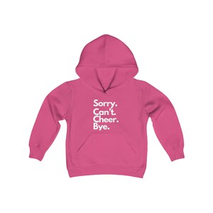 Sorry Can't Cheer Bye Sweatshirt, Gift for Cheerleader, Cheer Hoodie, Gift for Teenager, Gift For Girls, Gift for Teenager Pre-Teen