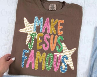 Make Jesus Famous PNG: Christian Colorful (Digital Download) Preppy Faith, Faux Gold Glitter