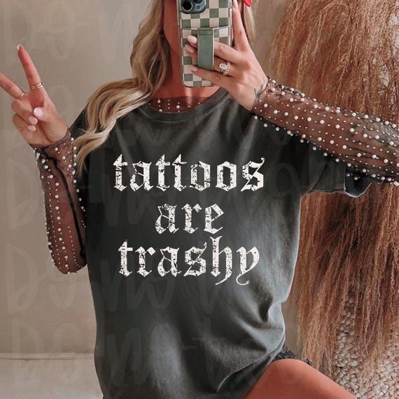 Tattoos Are Trashy PNG Digital Design Download, tattoos funny png, inked png, tattooed png, png for adults, grunge png, edgy png, rocker