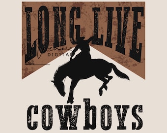 Long Live Cowboys PNG: Western Sublimation Design (Digital Download)