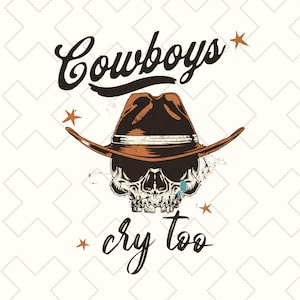 Cowboys weinen auch, Western Cowboy Country Png, Cowboy Sublimation, T-Shirt Design, Western Rodeo, Skelett Cowboy, grungy, nervöses digitales png