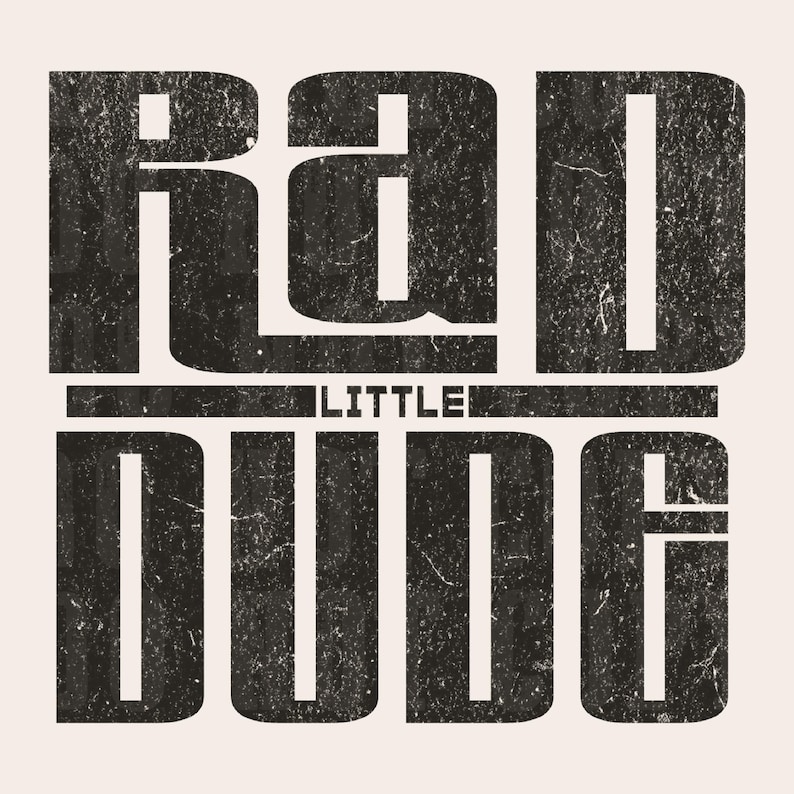 May include: Black and white graphic design with the text "Little Rad Dude" in a distressed font.