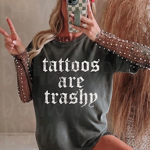 Tattoos Are Trashy PNG Digital Design Download, tattoos funny png, inked png, tattooed png, png for adults, grunge png, edgy png, rocker image 2