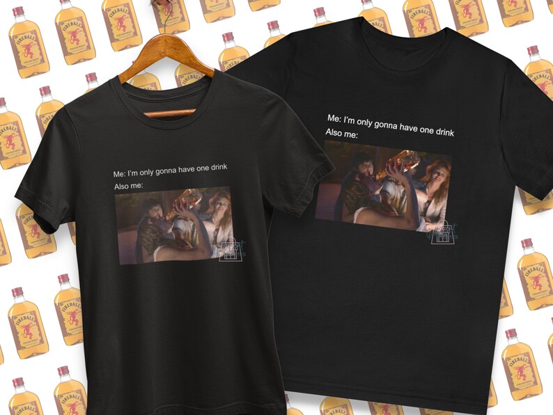 May include: Two black t-shirts with a meme about drinking. The text on the shirts reads "Me: I'm only gonna have one drink. Also me:" and features a picture of three people drinking from a bottle.