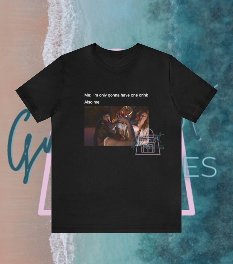 May include: Black t-shirt with a meme about drinking. The text reads "Me: I'm only gonna have one drink. Also me:" and shows a picture of people drinking.