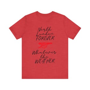 Arsenal North London Forever Unisex Jersey Short Sleeve Tee
